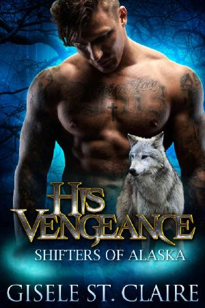 [Shifters of Alaska Series 02] • His Vengeance